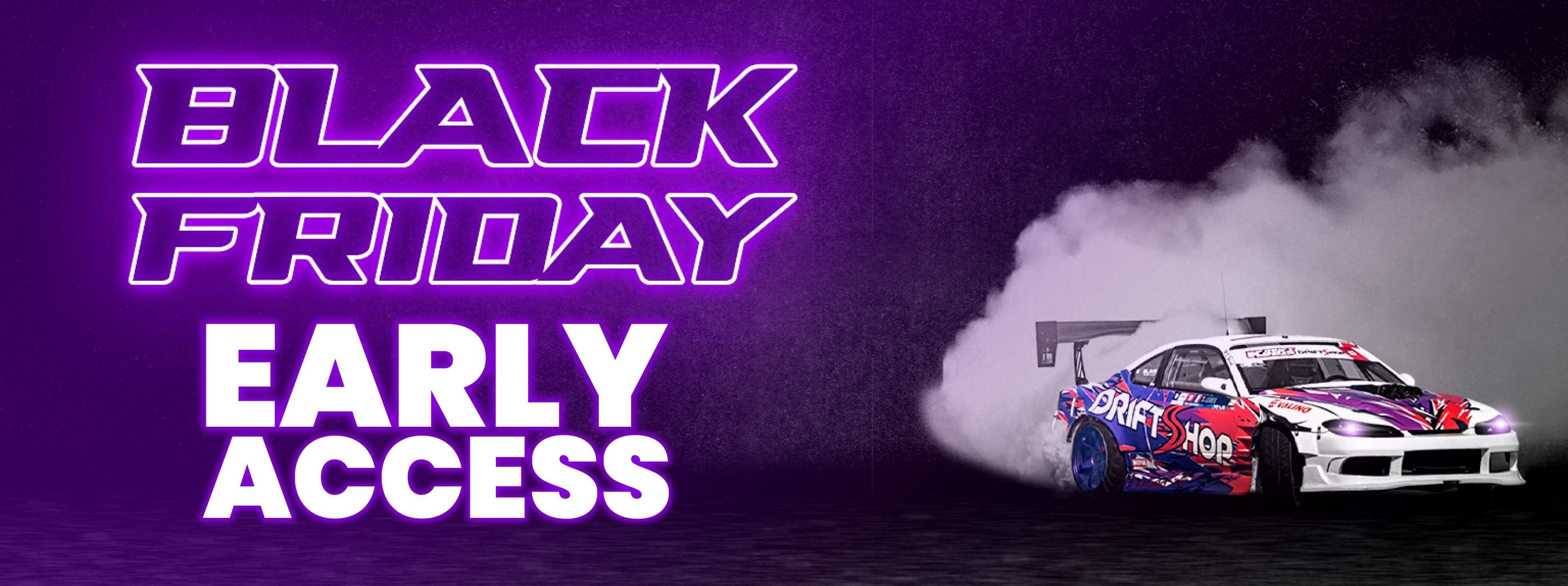 BLACK FRIDAY EARLY ACCESS